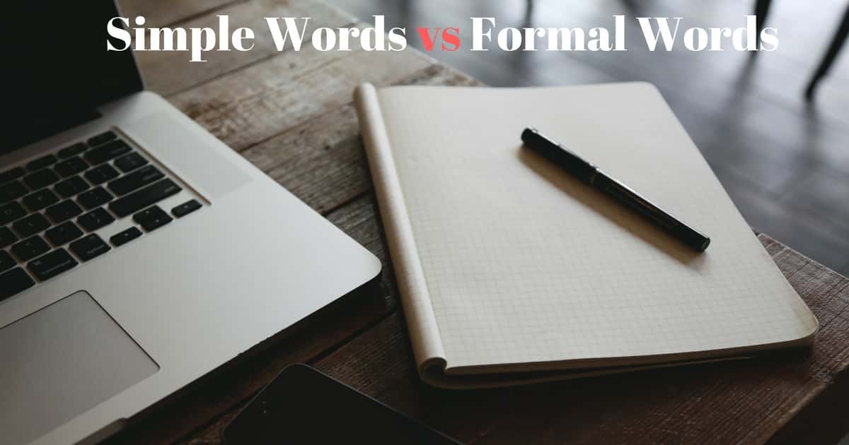Simple Words vs Formal Words, Which One to Use? [English Vocabulary]
