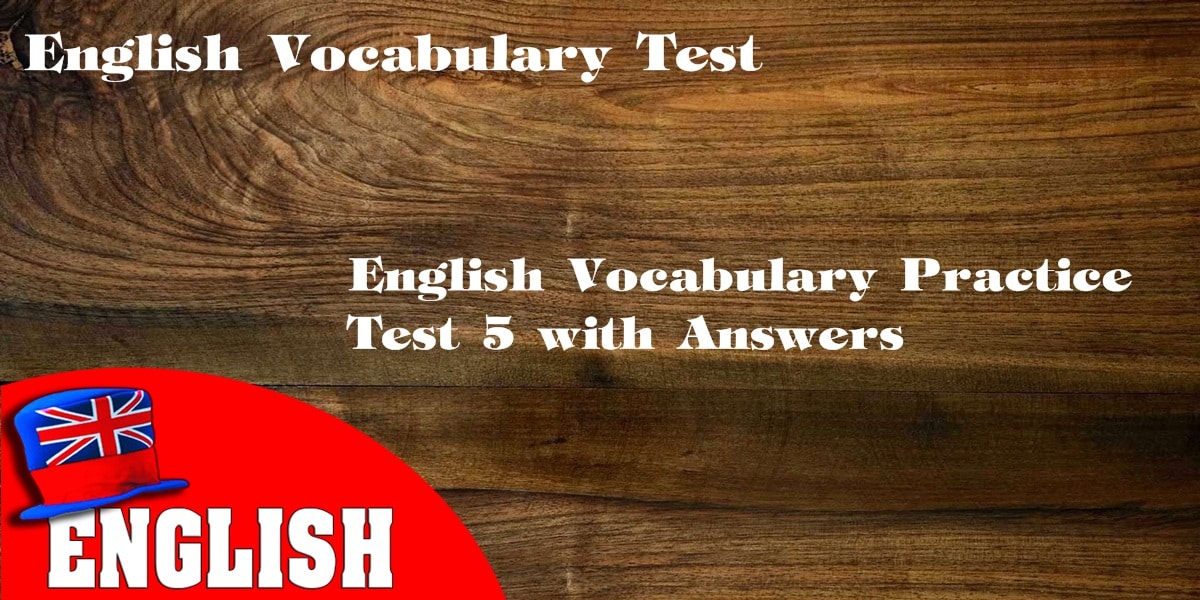 English Vocabulary Practice Test 5 with Answers 1