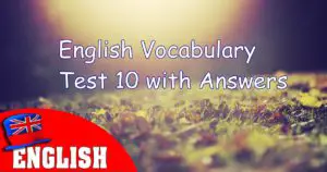 English Vocabulary Test 10 with Answers