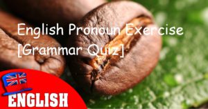 English Pronoun Exercise [Grammar Quiz]