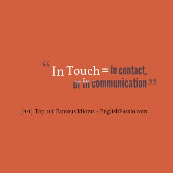 Idiom 1 in touch